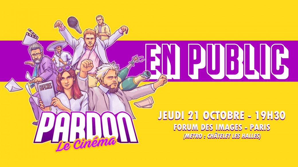 Pardon Le Cinéma - EN PUBLIC !