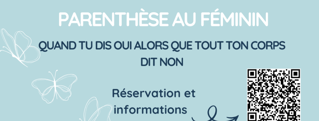Parenthèse au féminin - Quand tu dis OUI alors que tout ton corps dit NON 4/04/26