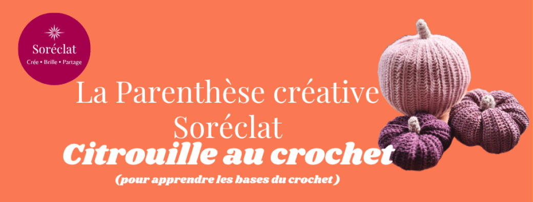 Parenthèse créative Soréclat _ Citrouille au crochet 