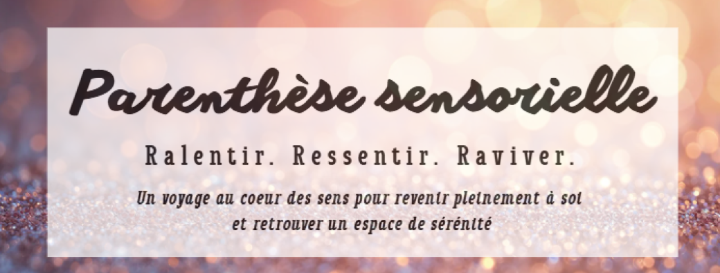 Parenthèse sensorielle "Apaisement"