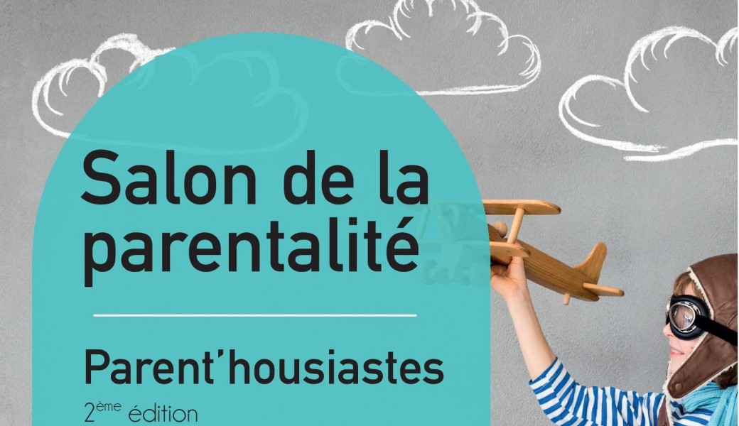 Parent'housiastes-Salon de la parentalité