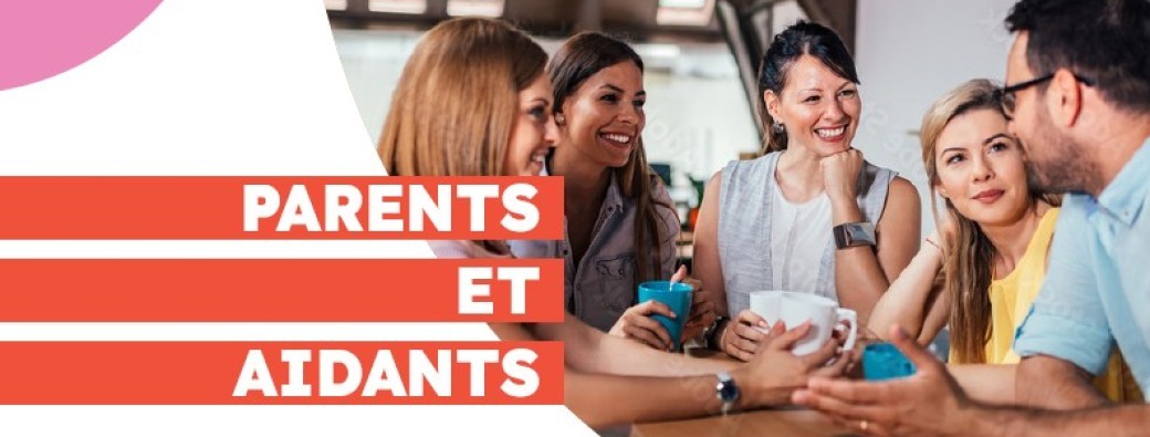 PARENTS ET AIDANTS 