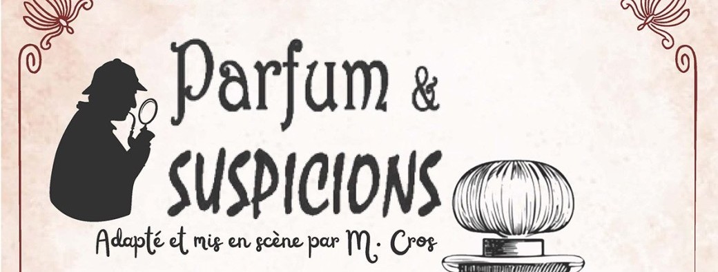 PARFUMS ET SUSPICIONS - Cie du Chaffal