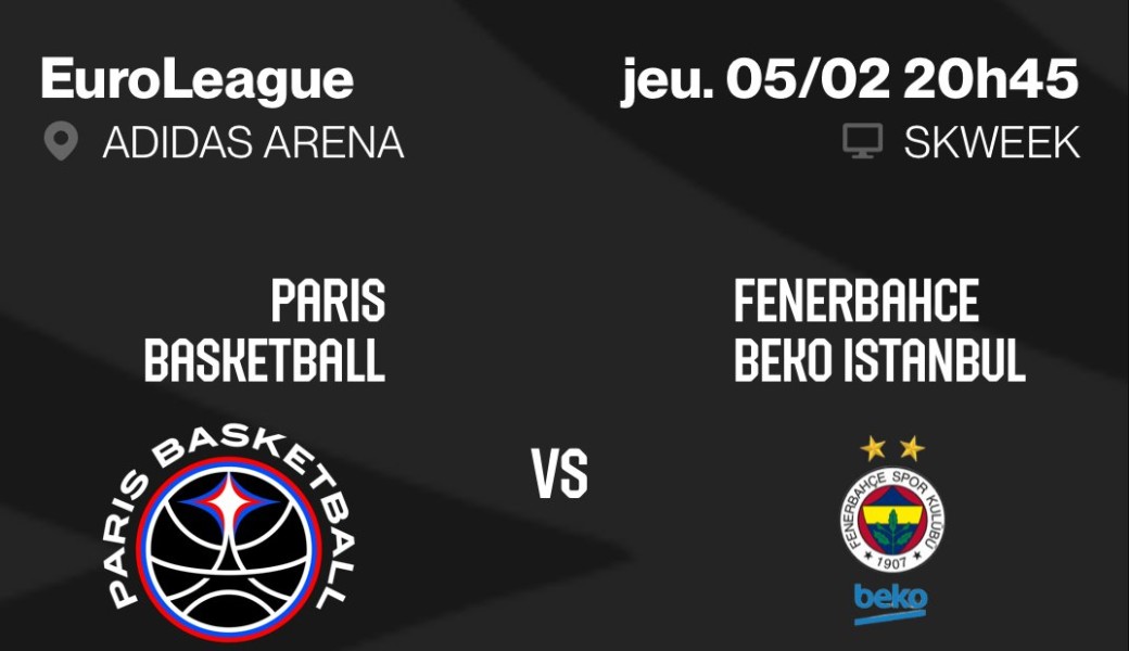 Paris Basket VS Fenerbahce Istanbul