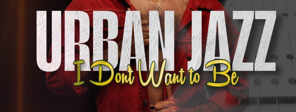 Paris - Urban Jazz | « I don’t Want to be » 