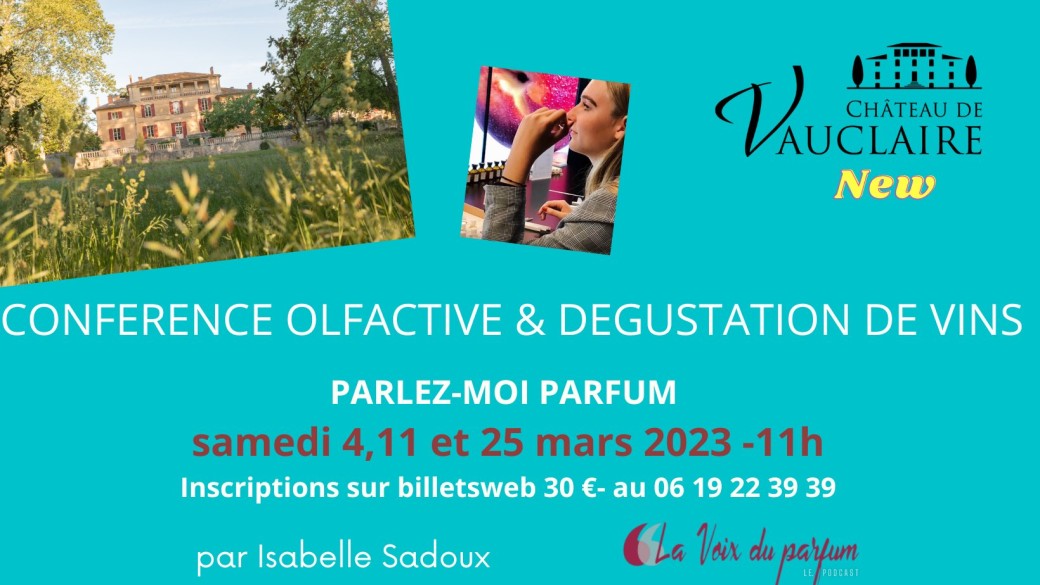  REPORTE LE 10 JUIN Parlez-moi parfum au Château de Vauclaire