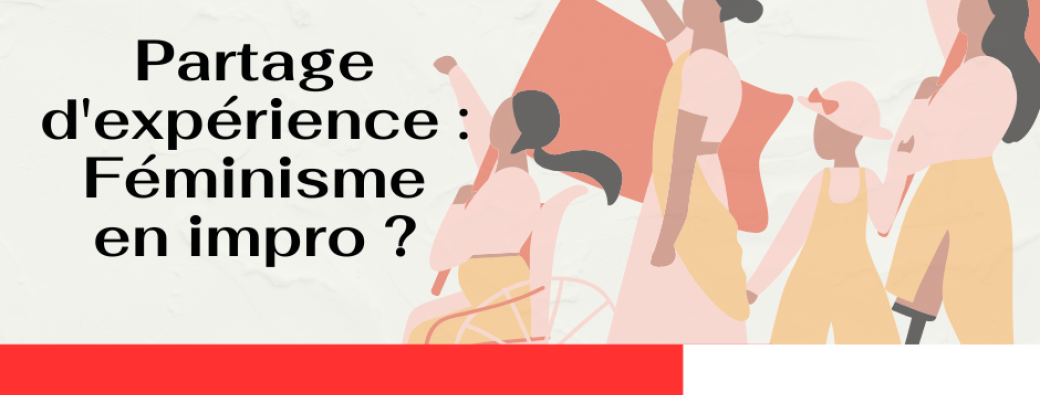  Partage d'expérience : Féminisme en impro ?
