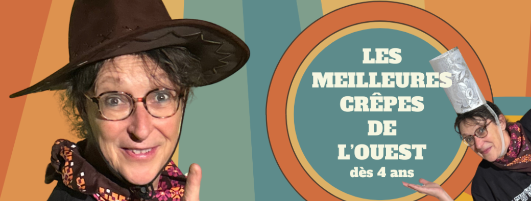 [Partir en livre] Les meilleures crêpes de l'Ouest - Spectacle