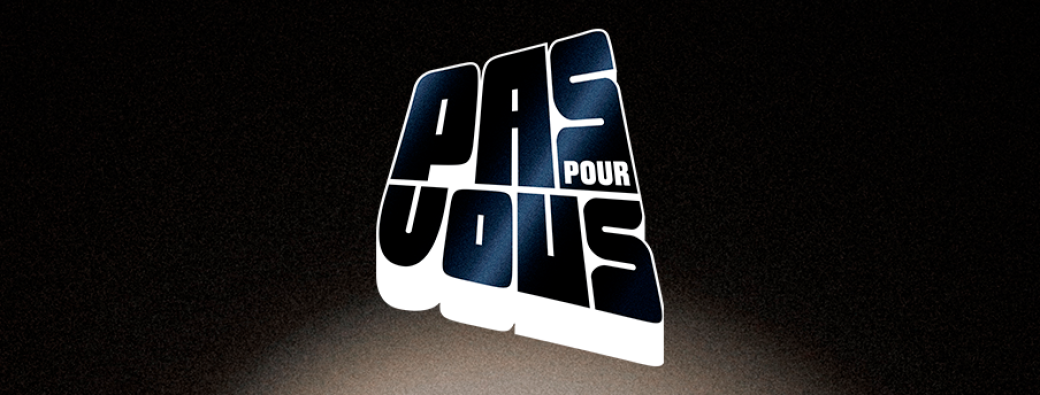 Pas Pour Vous