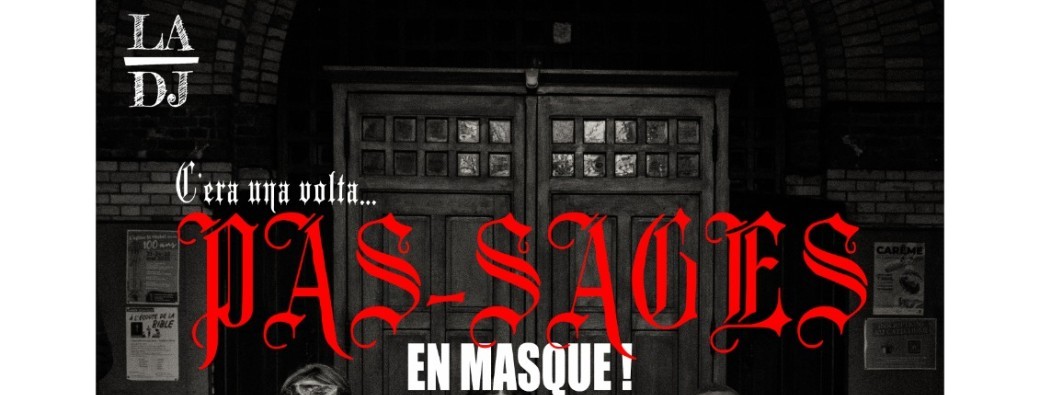 pas-sages... EN MASQUE !
