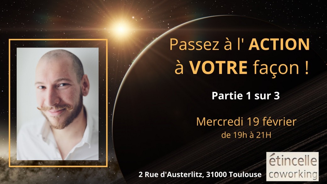 Passez à l'ACTION à VOTRE façon ! Partie 1