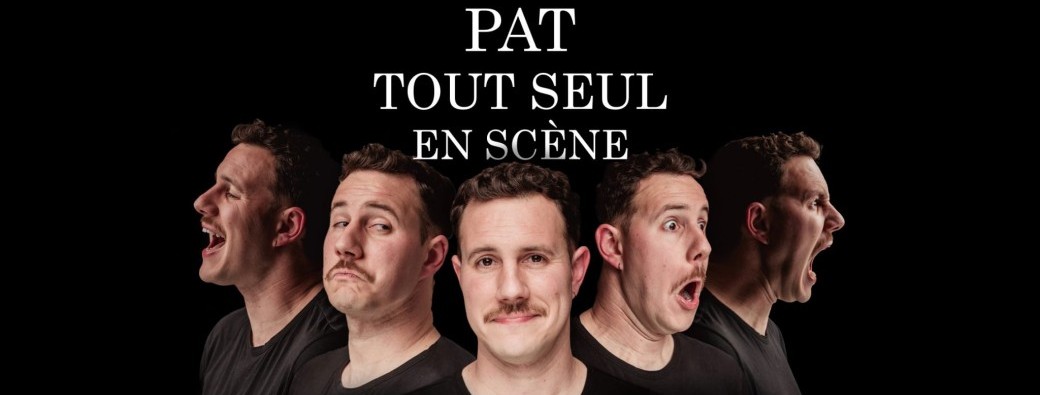 Pat Tout Seul en Scène