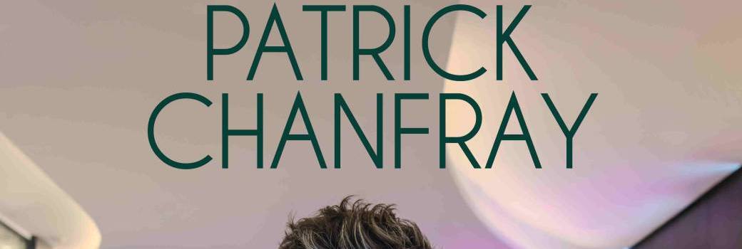 Patrick Chanfrey " Advienne que devra "