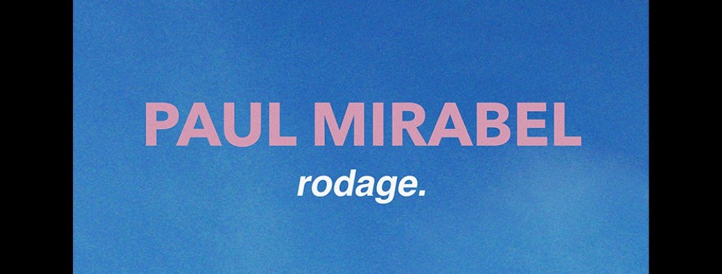 Paul Mirabel - Rodage