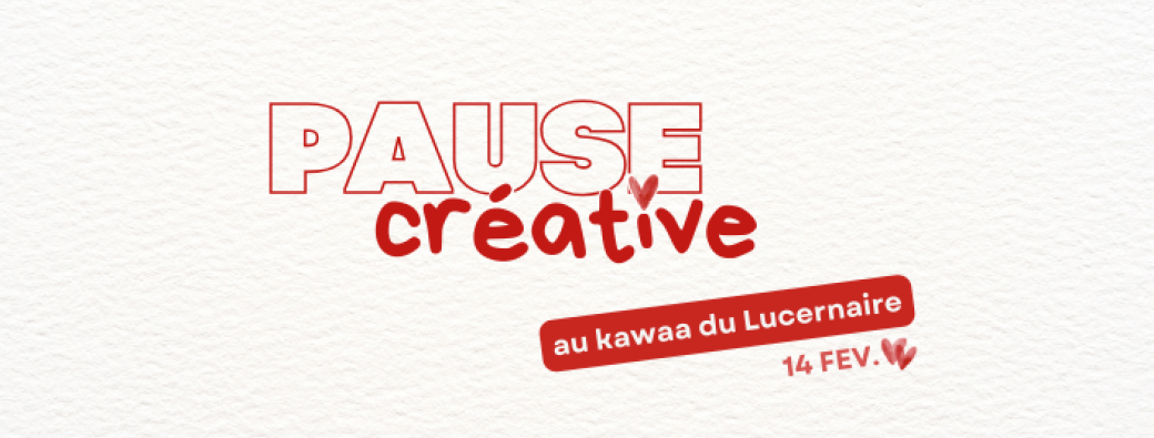 Pause créative - spéciale Saint-Valentin ❤️