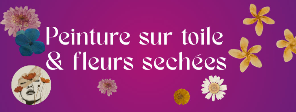 Peinture & Fleurs séchées 