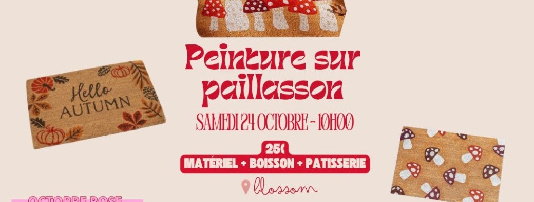 PEINTURE SUR PAILLASSON - Chez BLOSSOM | Samedi 24 Octobre à 10h