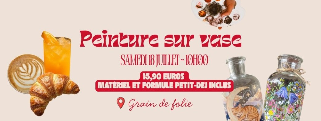 Peinture sur vase - Chez Grain de folie | 18 juillet à 10h