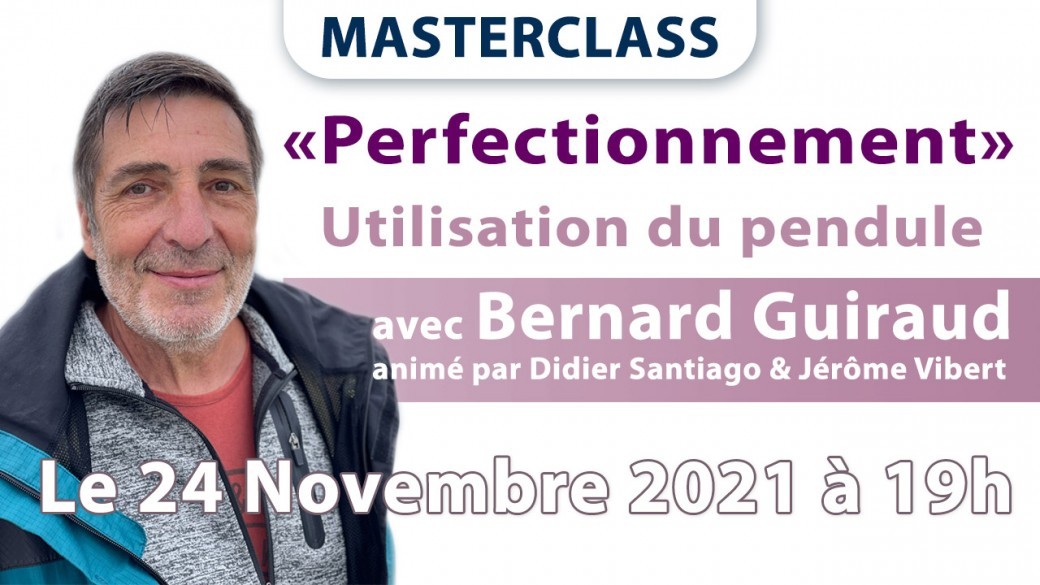 Perfectionnement Utilisation du Pendule avec Bernard Guiraud