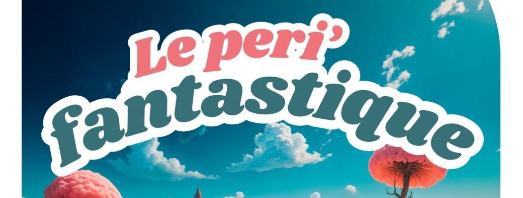 Péri' Fantastique !