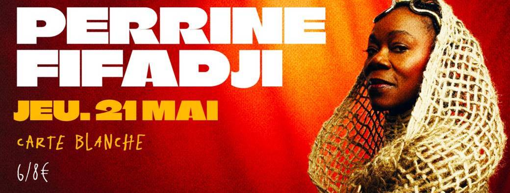 Perrine Fifadji - Carte Blanche 