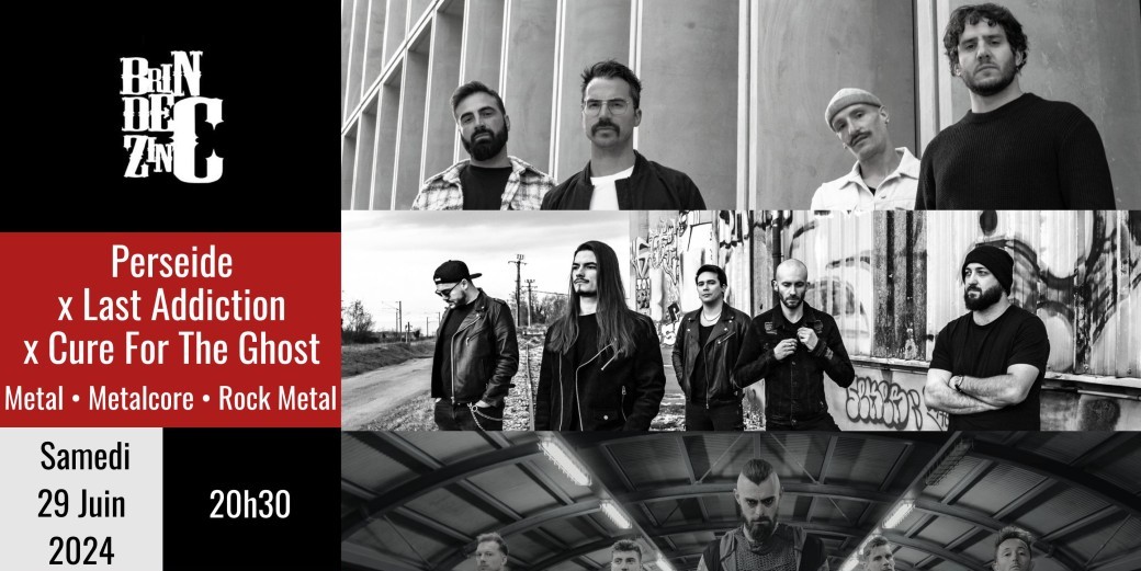 Perseide x Last Addiction x Cure For The Ghost (Metal • Metalcore • Rock Metal) Perseide x Last Addiction x Cure For The Ghost (Metal • Metalcore • Rock Metal)