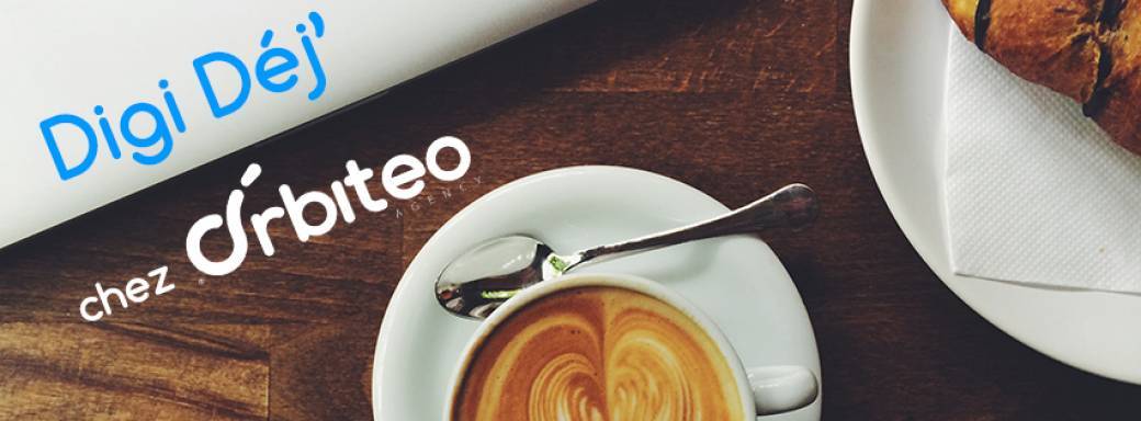 Digi dej' chez ORBITEO