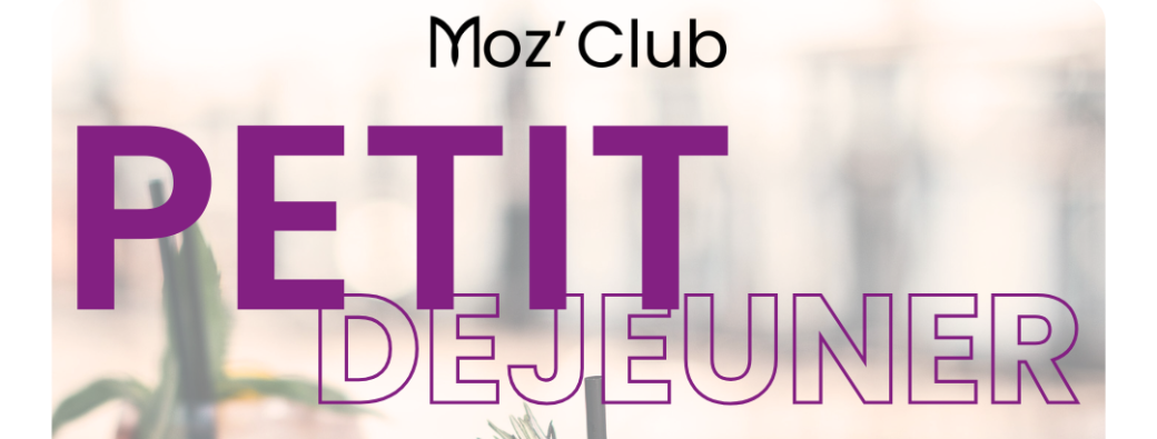 Petit-Déjeuner du MOz' Club + possibilité de co-working