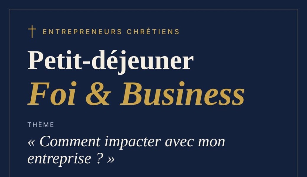 Petit-déjeuner Foi & Business – Entrepreneurs chrétiens