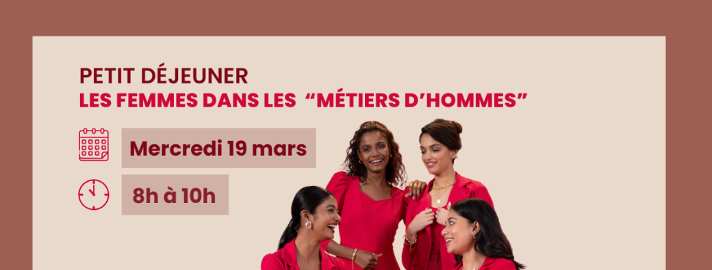Petit Déjeuner - Les femmes dans les "métiers d'hommes" - 19/03/2025