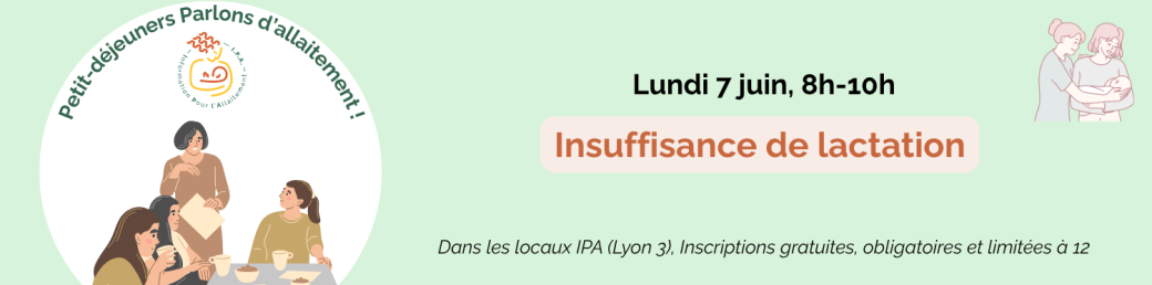 Petit Déjeuner : Parlons d'Allaitement ! Présentiel - Thématique : insuffisance de lactation