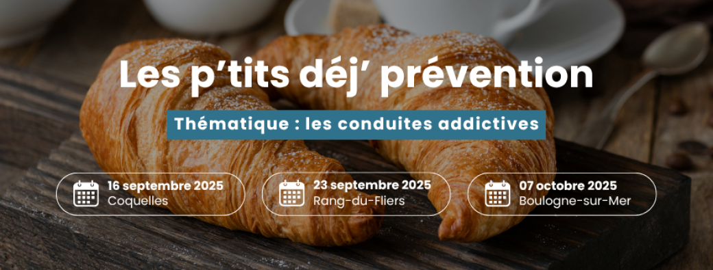 Les p'tits déj' prévention | Thématique : les conduites addictives