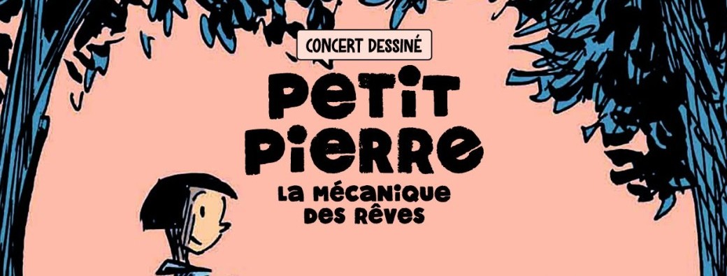 Petit Pierre, la mécanique des rêves