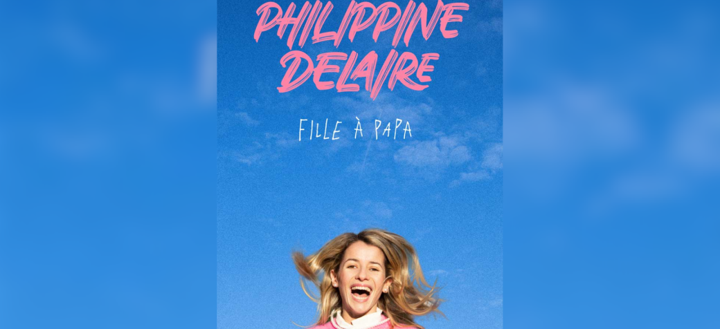 Philippine Delaire dans "Fille à papa"