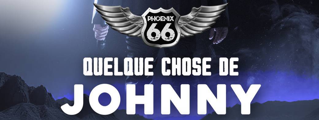 Quelque Chose de Johnny - Phoenix 66 + Bart Ryan