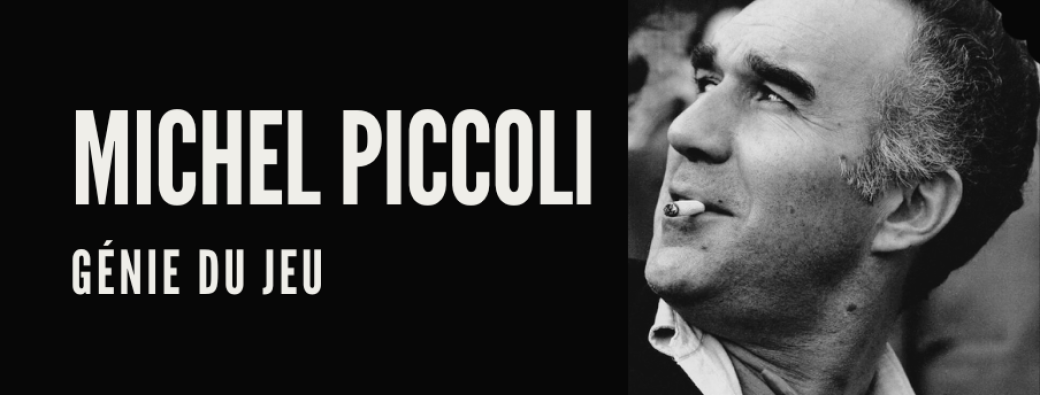 Michel Piccoli : le génie du jeu