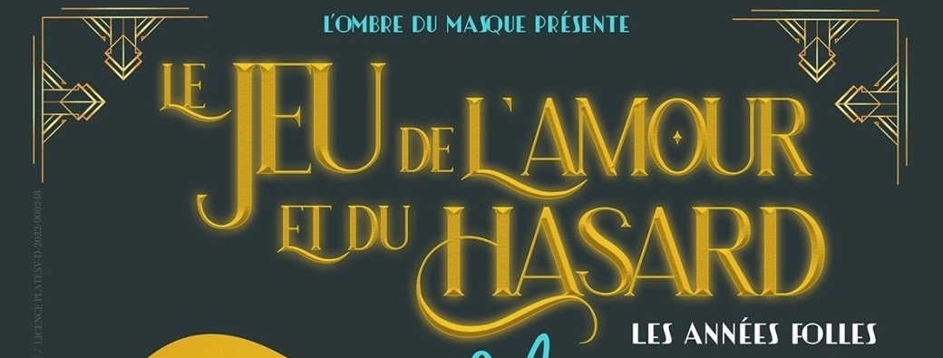 Pièce de théâtre : "Le jeu de l'amour et du Hasard : les années folles"