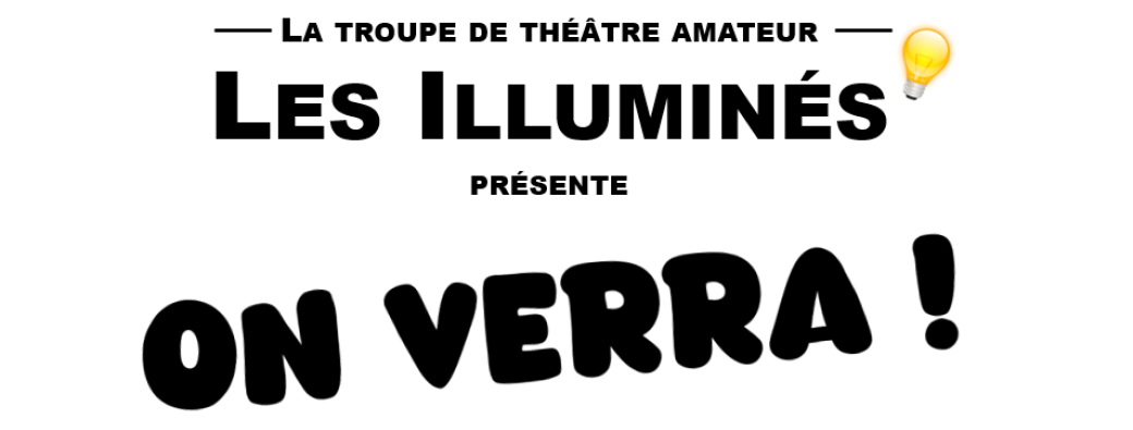 Pièce de théâtre : On verra !