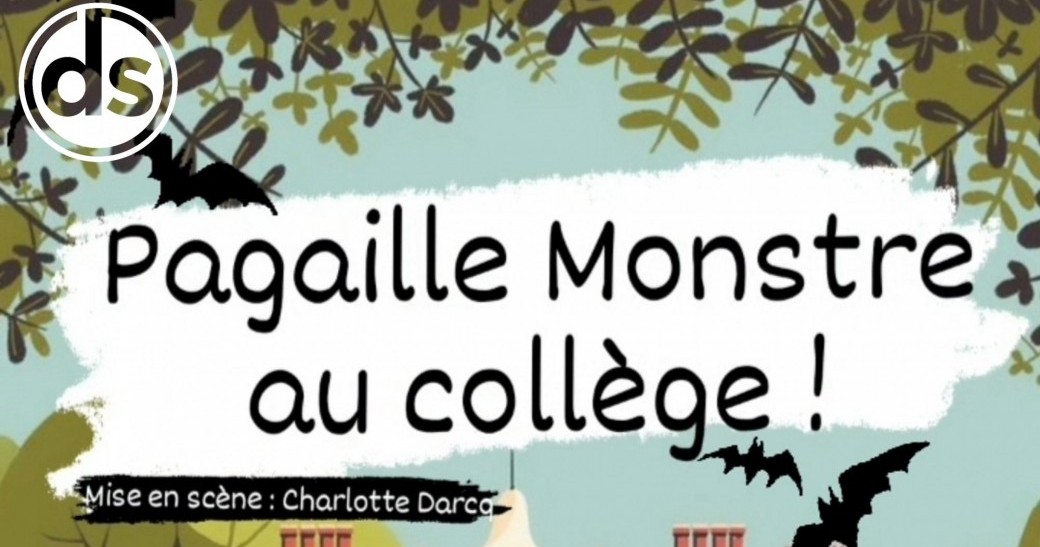Pièce de Théâtre "Pagaille Monstre au Collège" par le Club Théâtre Enfants de DS