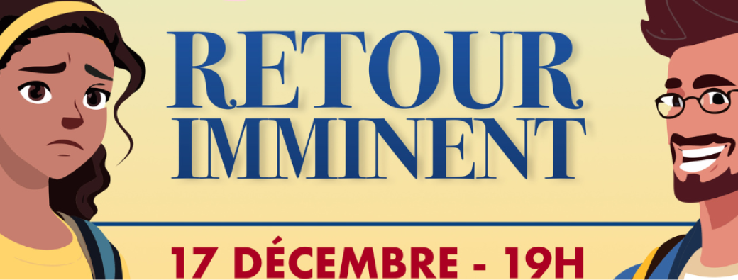 Pièce de Théâtre - RETOUR IMMINENT 