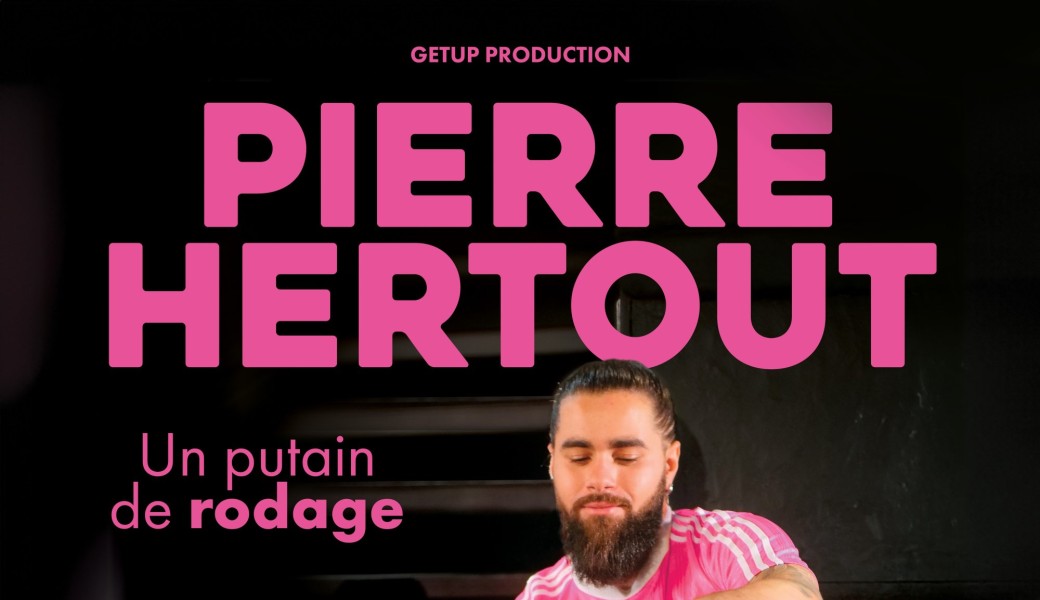 Pierre Hertout dans Un putain de rodage