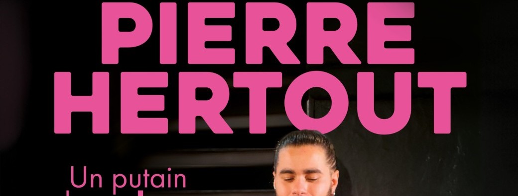 Pierre Hertout - Un Putain de Rodage