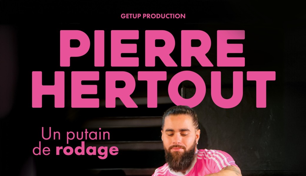 Pierre Hertout- Un putain de rodage