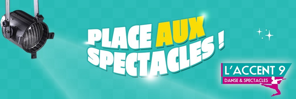 Place aux spectacles ! 