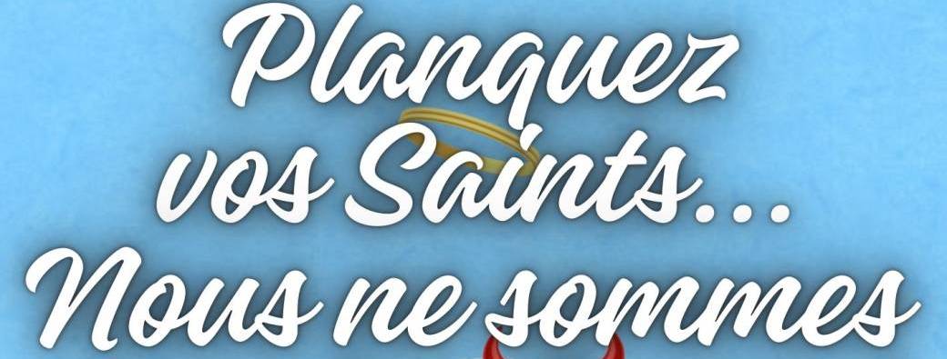 Planquez vos saints, nous ne sommes pas des anges ! (à Fretin - 59)