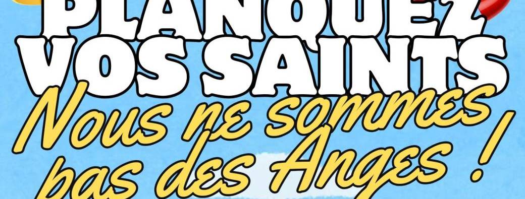Planquez vos saints, nous ne sommes pas des anges ! (à Fretin - 59)