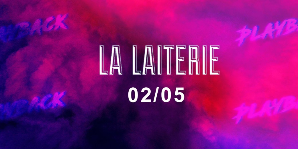 Playback - La Laiterie