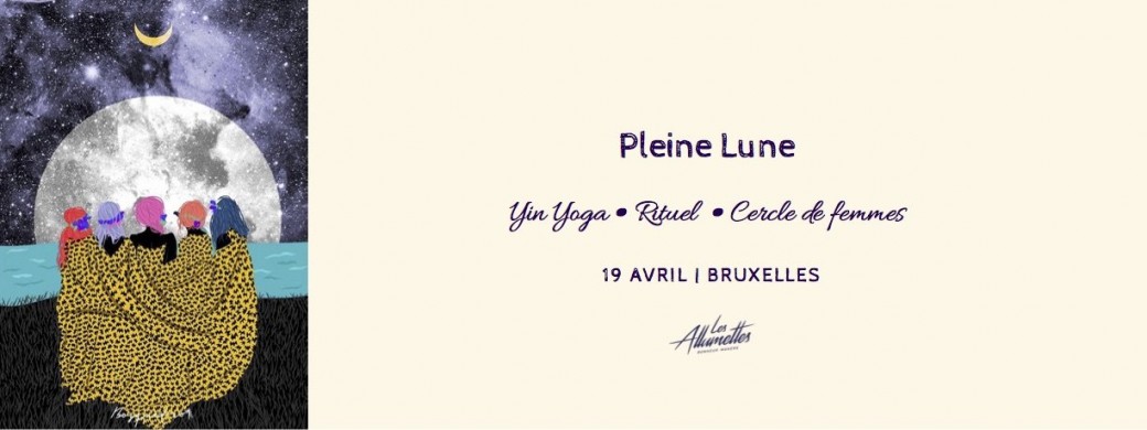Pleine Lune ☾ Yoga, Rituel & Cercle de Femmes • Bruxelles 