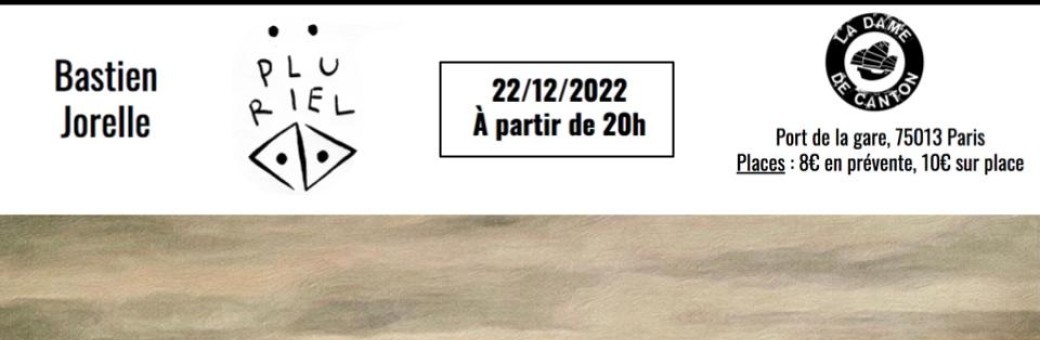 PLURIEL + Bastien Jorelle PLURIEL + Bastien Jorelle