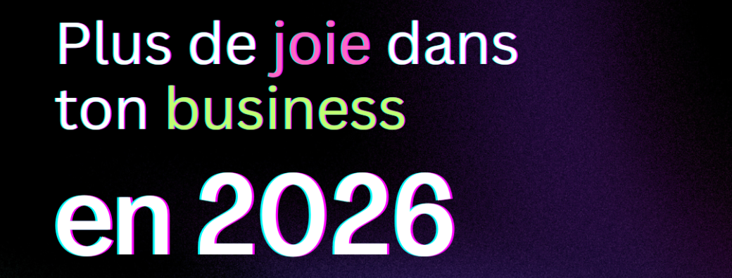 Plus de joie dans ton Business en 2026